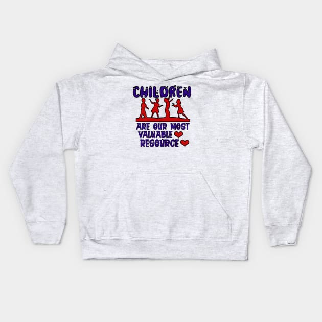 Children are our most valuable resource Kids Hoodie by waseem
